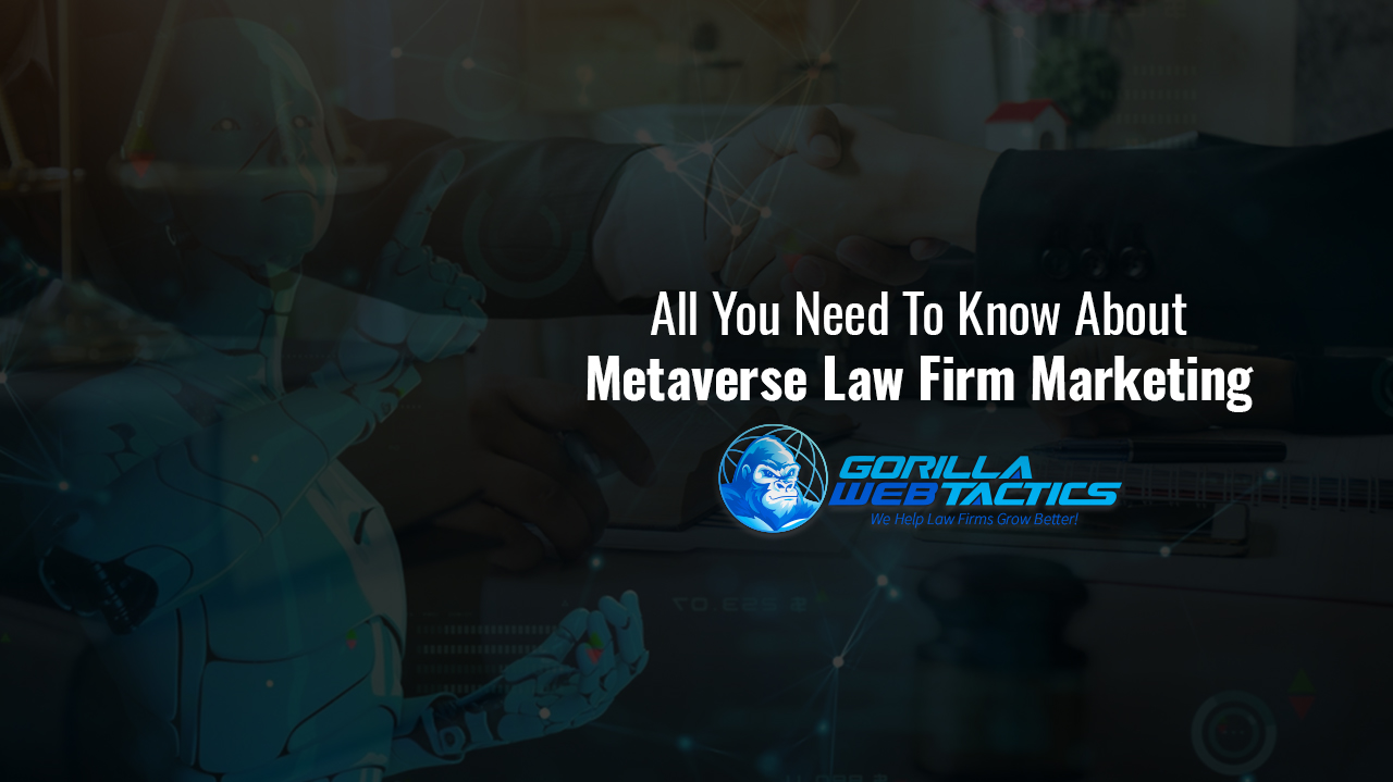 All You Need to Know About The Metaverse For Lawyers and Law Firms